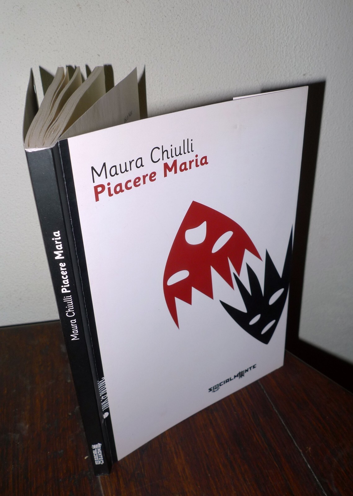 Maura Chiulli,PIACERE MARIA,2008 Socialmente INK ET NUNC