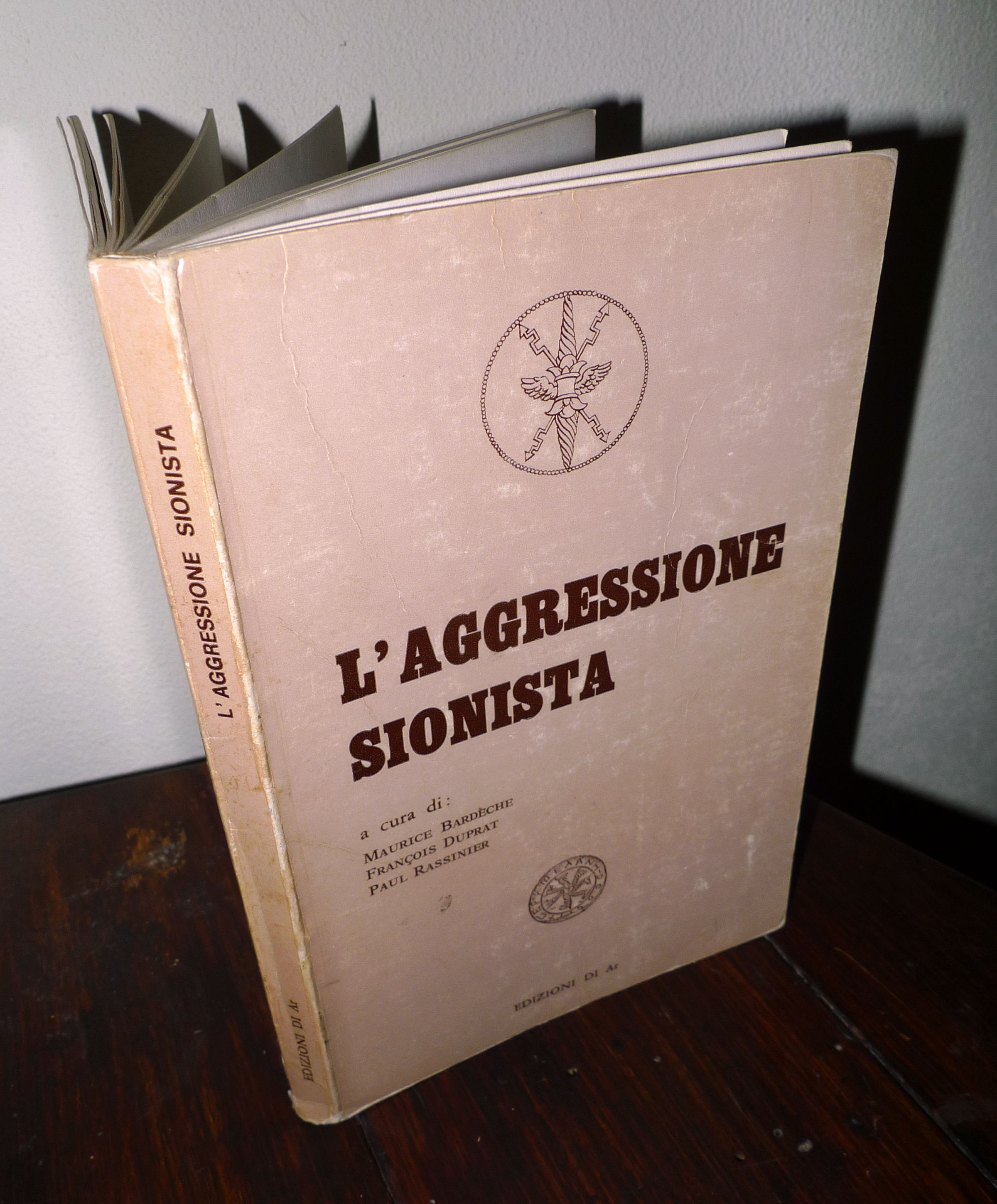 Maurice Bardèche,François Duprat, Paul Rassinier,L'AGGRESSIONE SIONISTA,1970