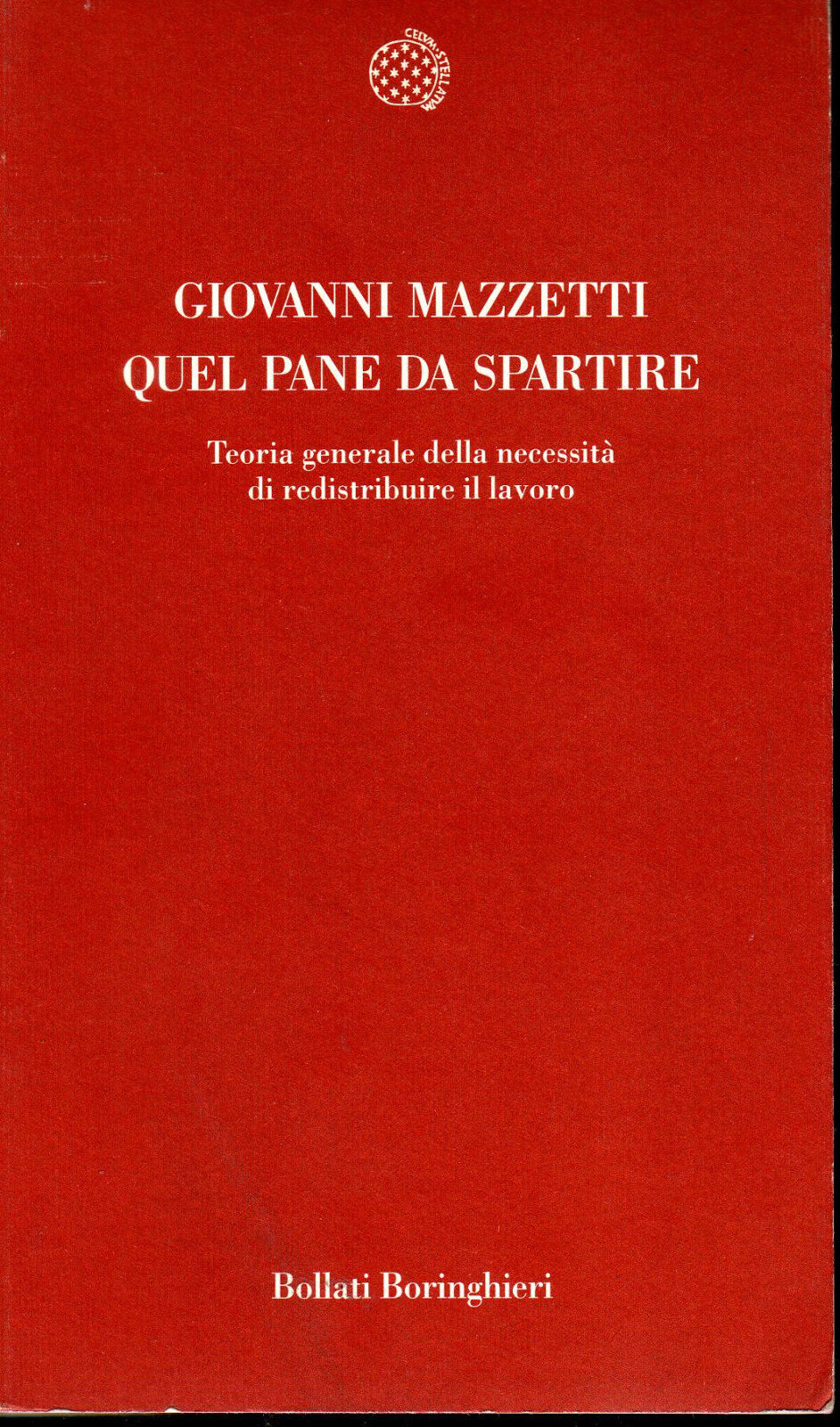 Mazzetti,QUEL PANE DA SPARTIRE,1997 Bollati[redistribuire il lavoro,economia
