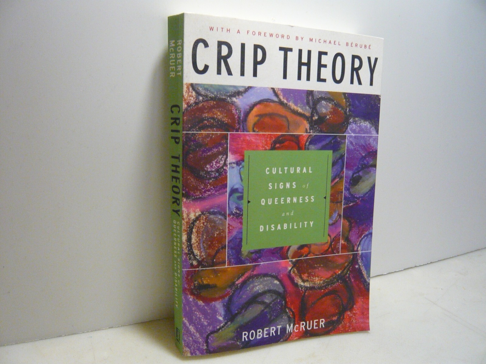 McRuer,CRIP THEORY.Cultural Signs of Queerness and Disability,2006