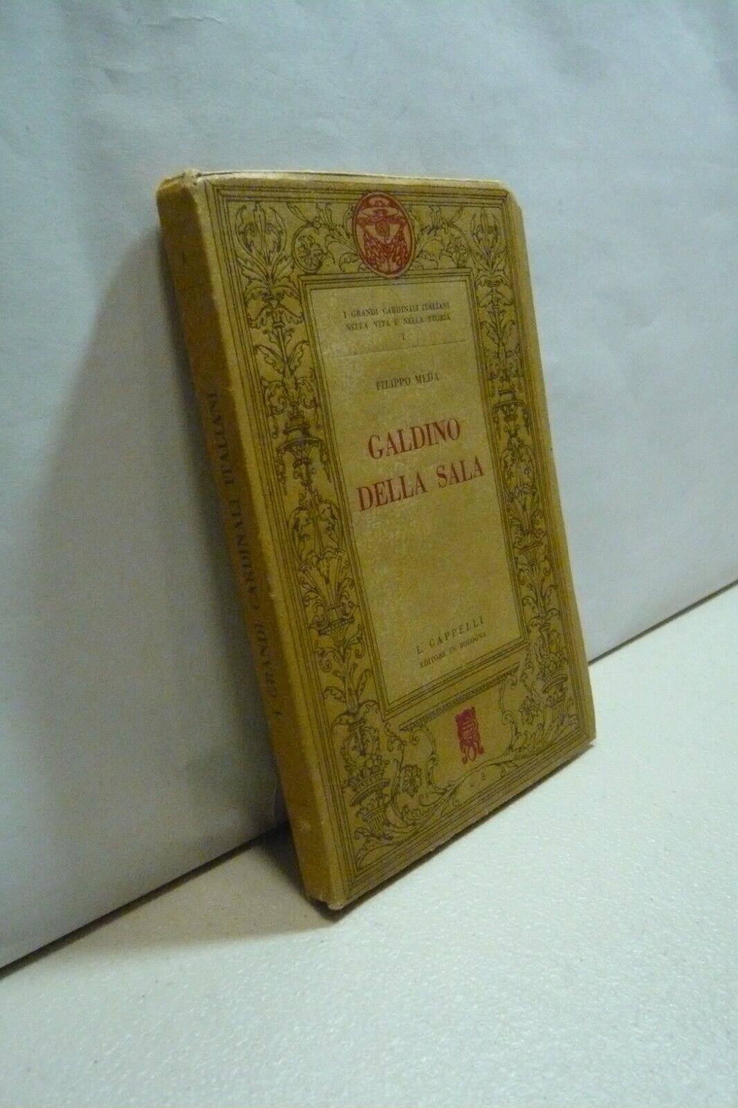 Meda,GALDINO DELLA SALA.I grandi cardinali italiani,Cappelli,Bologna, 1930