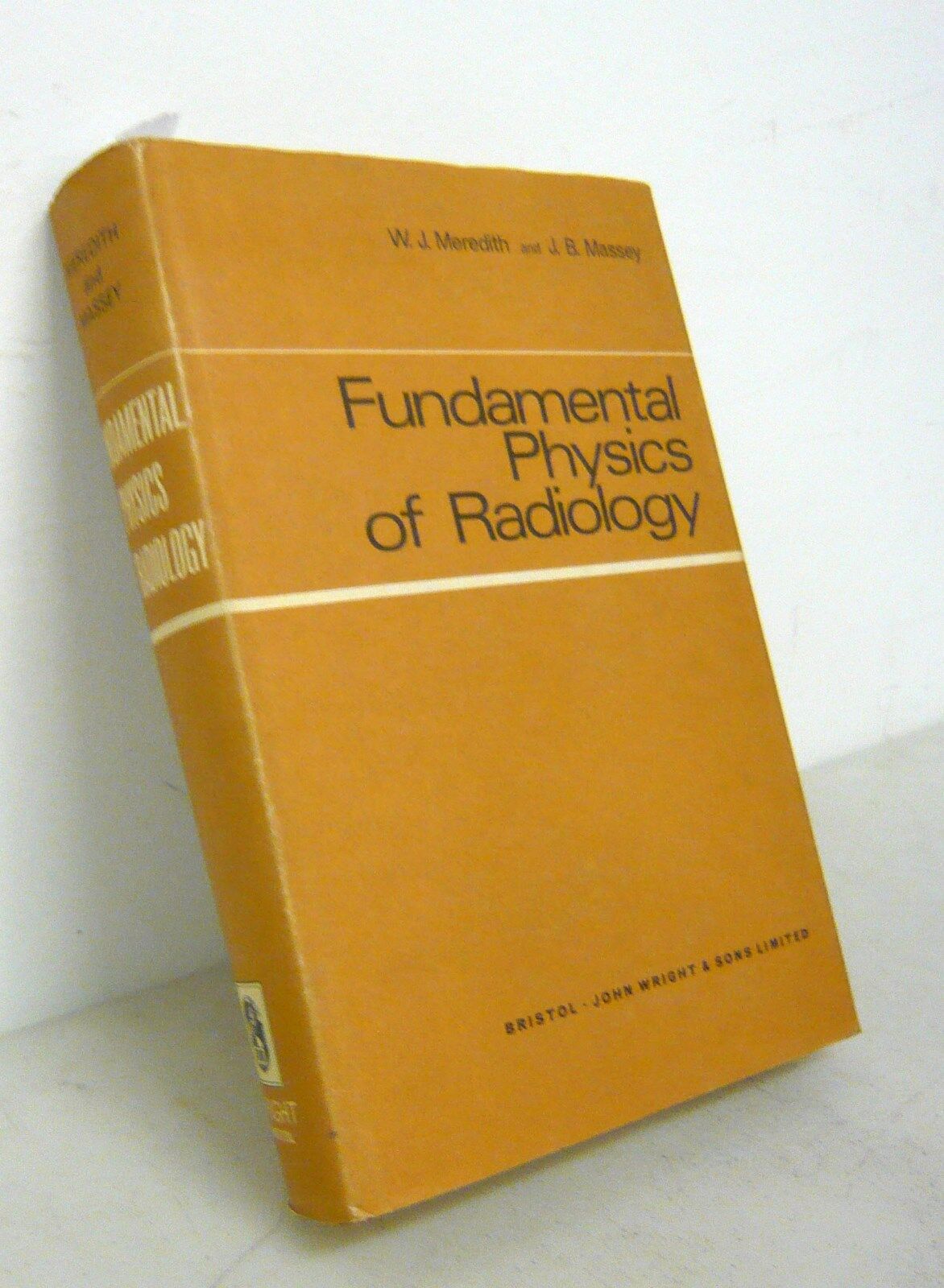 Meredith/Massey,FUNDAMENTAL PHYSICS OF RADIOLOGY,1968[medicina,radiologia