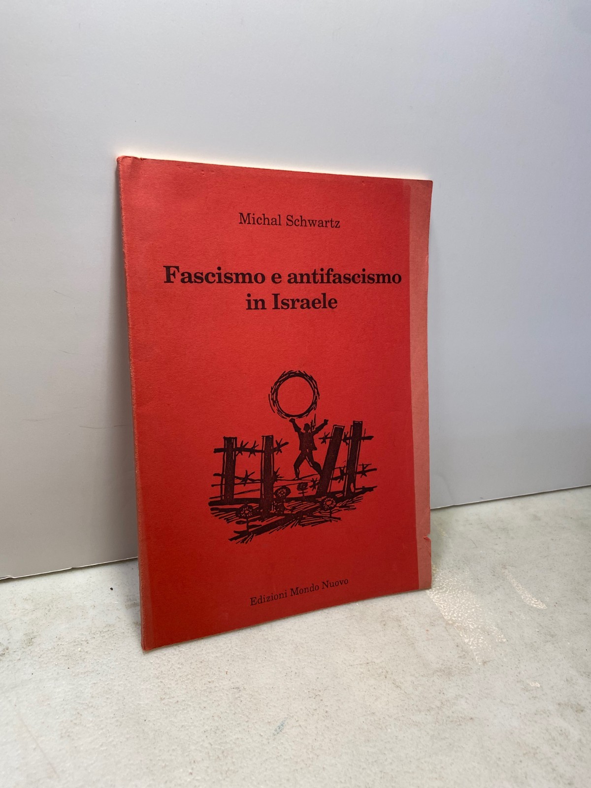 Michal Schwartz, FASCISMO E ANTIFASCISMO IN ISRAELE, Mondo Nuovo 1988
