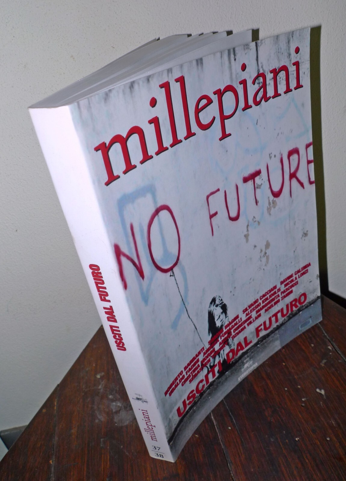 MILLEPIANI 37/38 2011.USCITI DAL FUTURO,Eterotopia[FILOSOFIA,ARTE,ALIENAZIONE