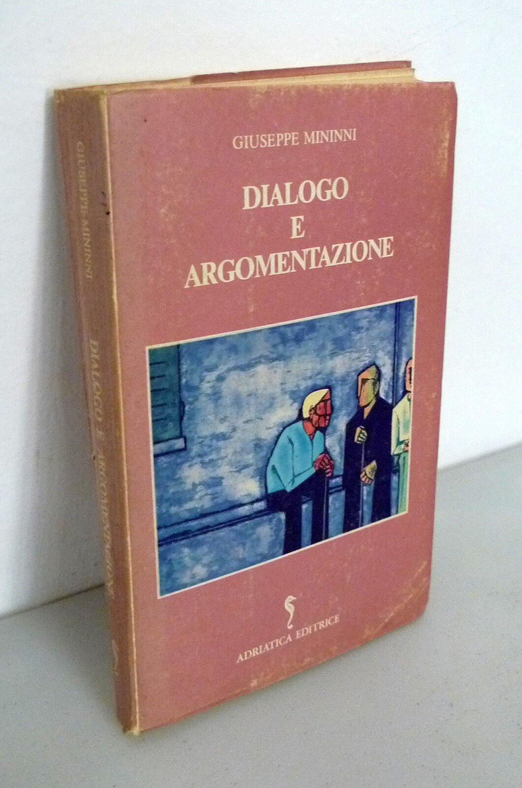 Mininni,DIALOGO E ARGOMENTAZIONE,1983 Adriatica[filosofia,linguistica,psicologia