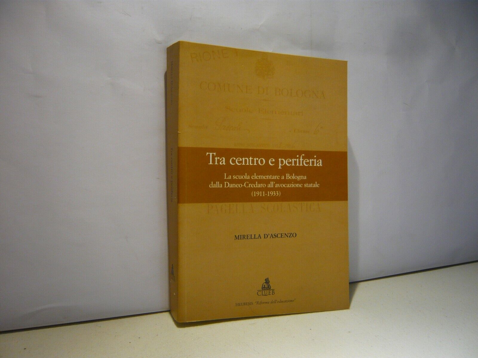 Mirella D’Ascenzo,TRA CENTRO E PERIFERIA,Clueb 2006[scuola elementare