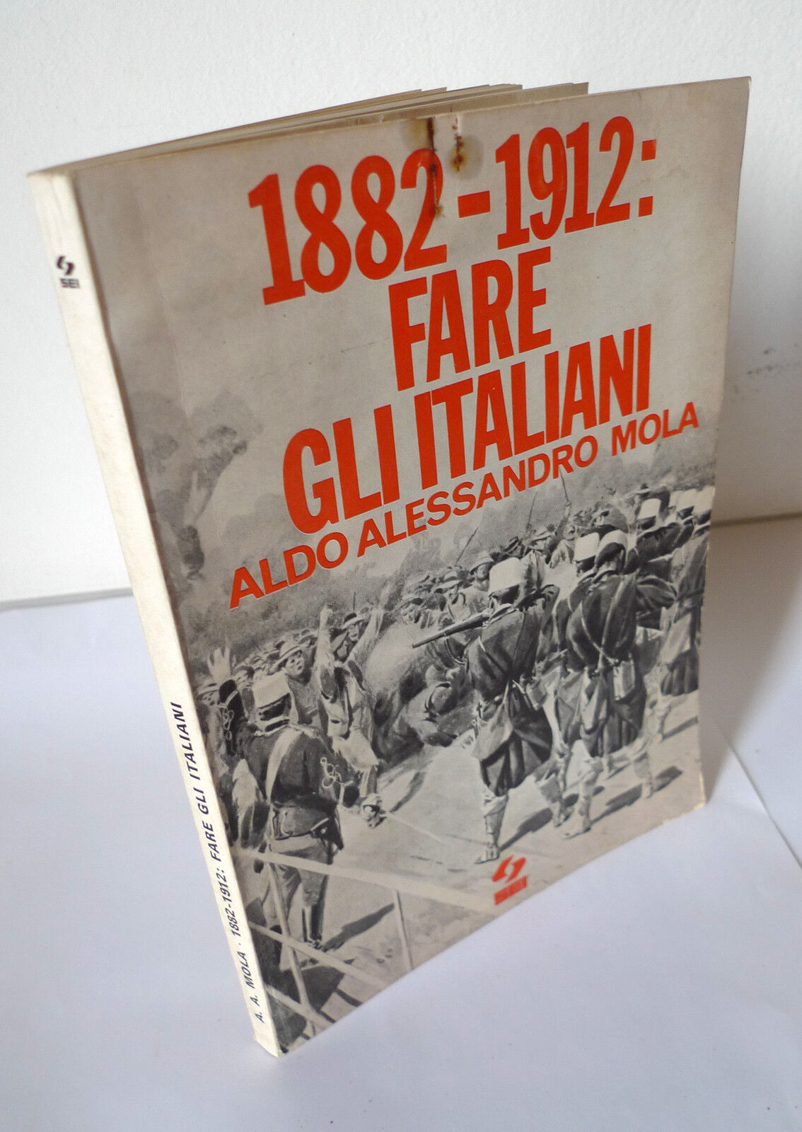 Mola,1882-1912.FARE GLI ITALIANI,1973 SEI[storia Italia,politica,cultura