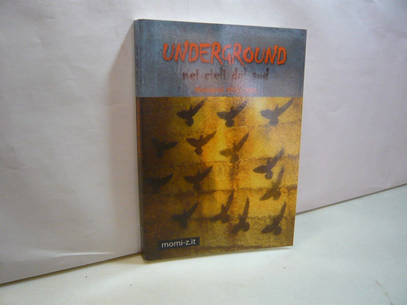 momi-z.it,UNDERGROUND.Nei cieli del sud.Monopoli 1972-1985,Bari 2012
