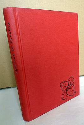 MONOGRAFIA DELLE PRINCIPALI CULTIVAR DI FRAGOLA NON RIFIORENTI,1964[FRAGOLE