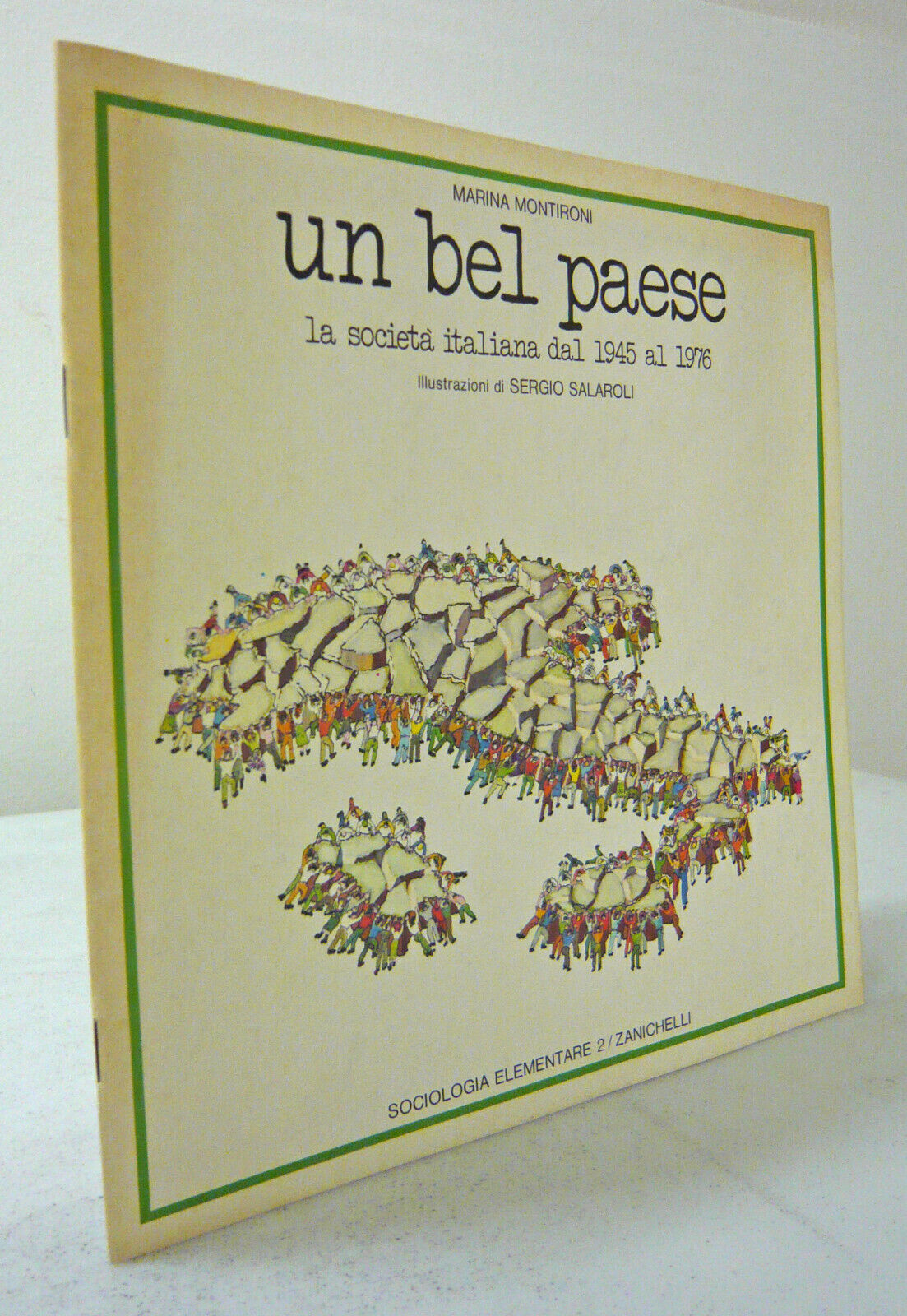 Montironi,UN BEL PAESE.La società italiana 1945-1976[sociologia elementare