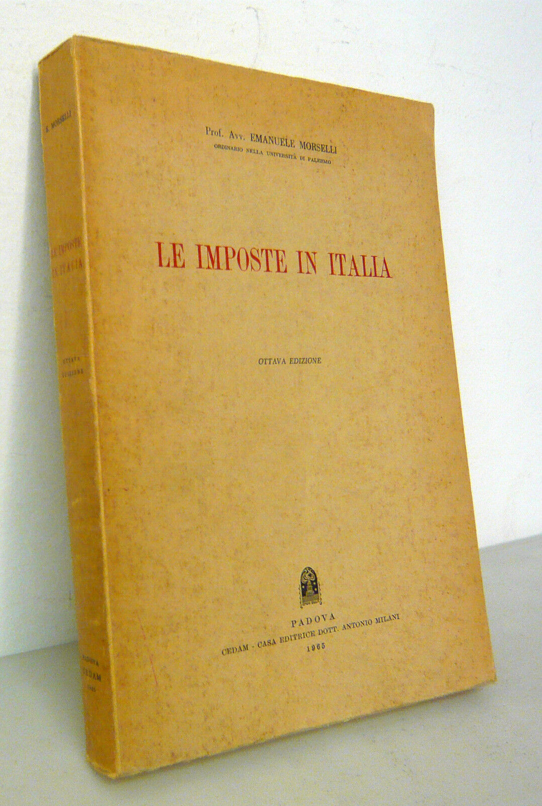 Morselli,LE IMPOSTE IN ITALIA,1965 Patron[storia,economia,fisco