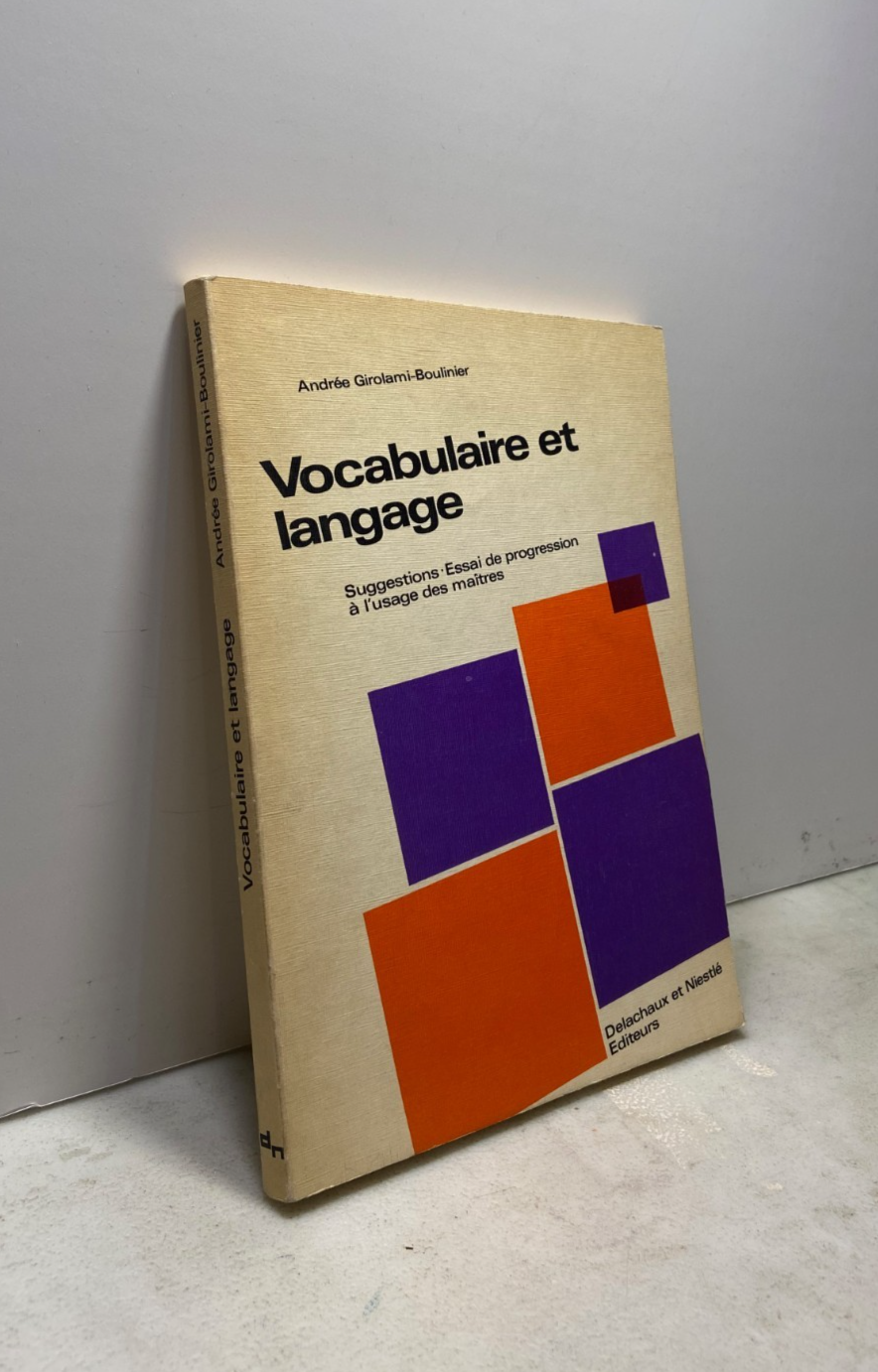 Moulinier,VOCABULAIRE ET LANGAGE.Essai de progression à l’usage des maîtres,1969