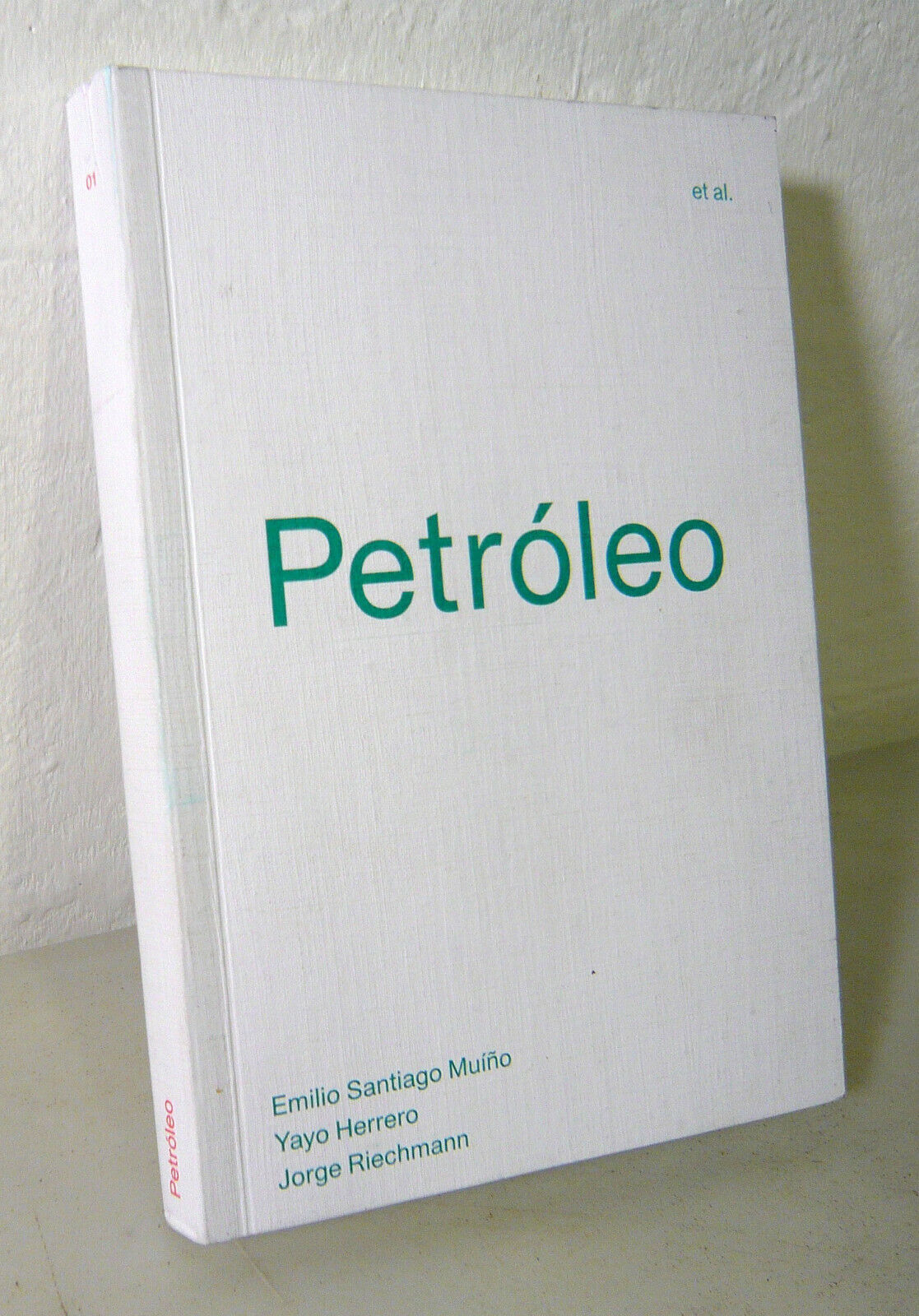 Muino/Herrero/Riechmann,PETRÓLEO,2018 MACBA[ecologia,sviluppo sostenibile