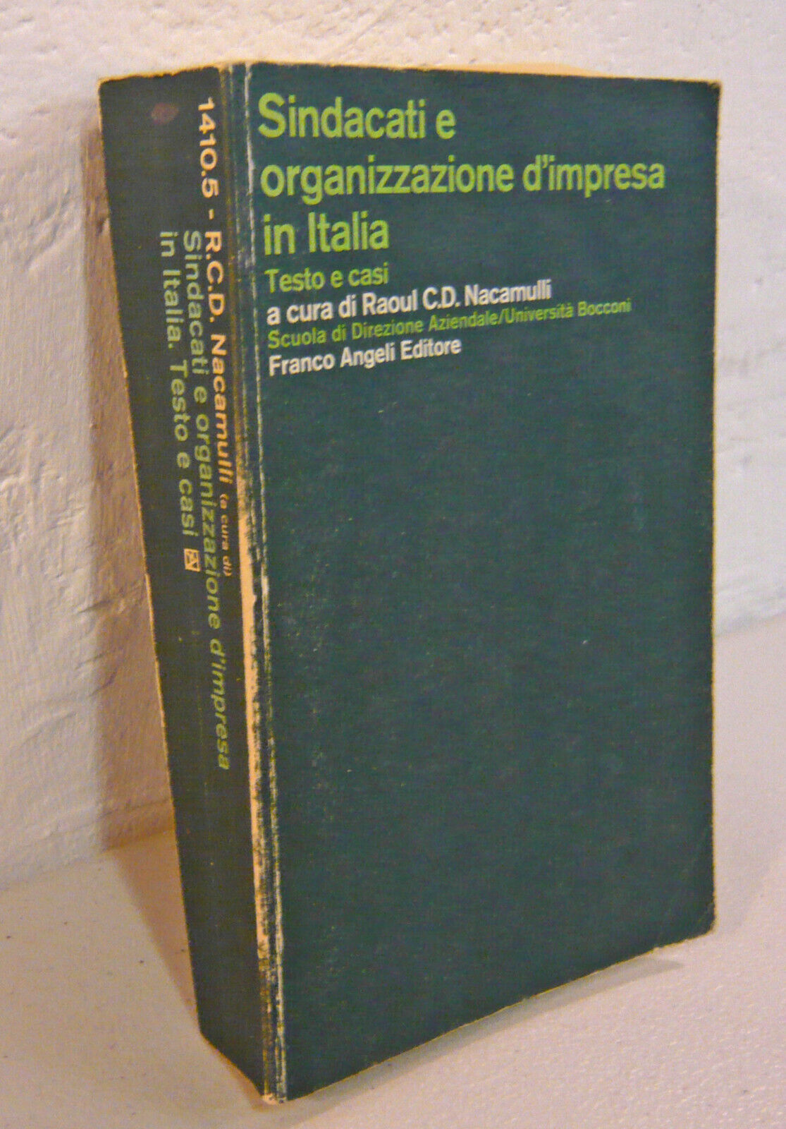 Nacamulli,SINDACATI E ORGANIZZAZIONE D’IMPRESA IN ITALIA,1982 Angeli[economia