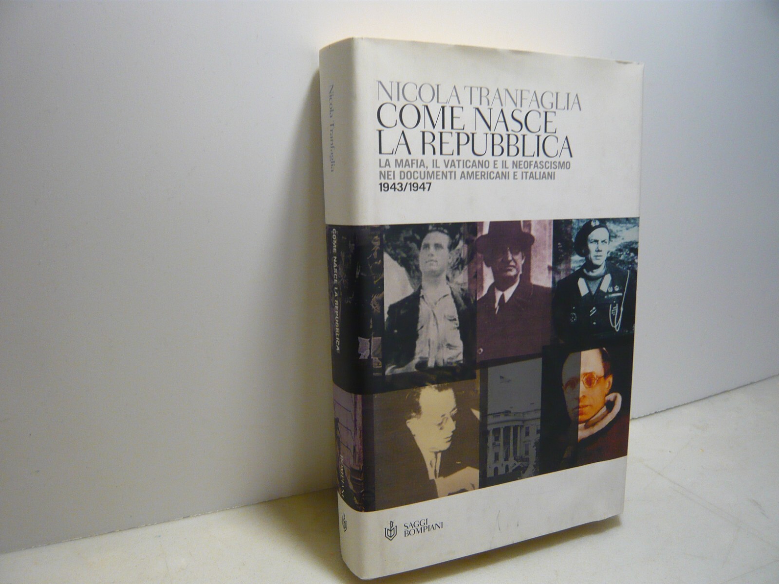 Nicola Tranfaglia,COME NASCE LA REPUBBLICA,Bompiani 2004[mafia, neofascismo