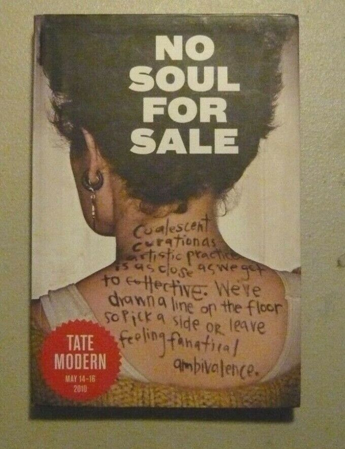 NO SOUL FOR SALE,Tate modern.14-16 2010[catalogo mostra,Cattelan,Cecilia Alemani