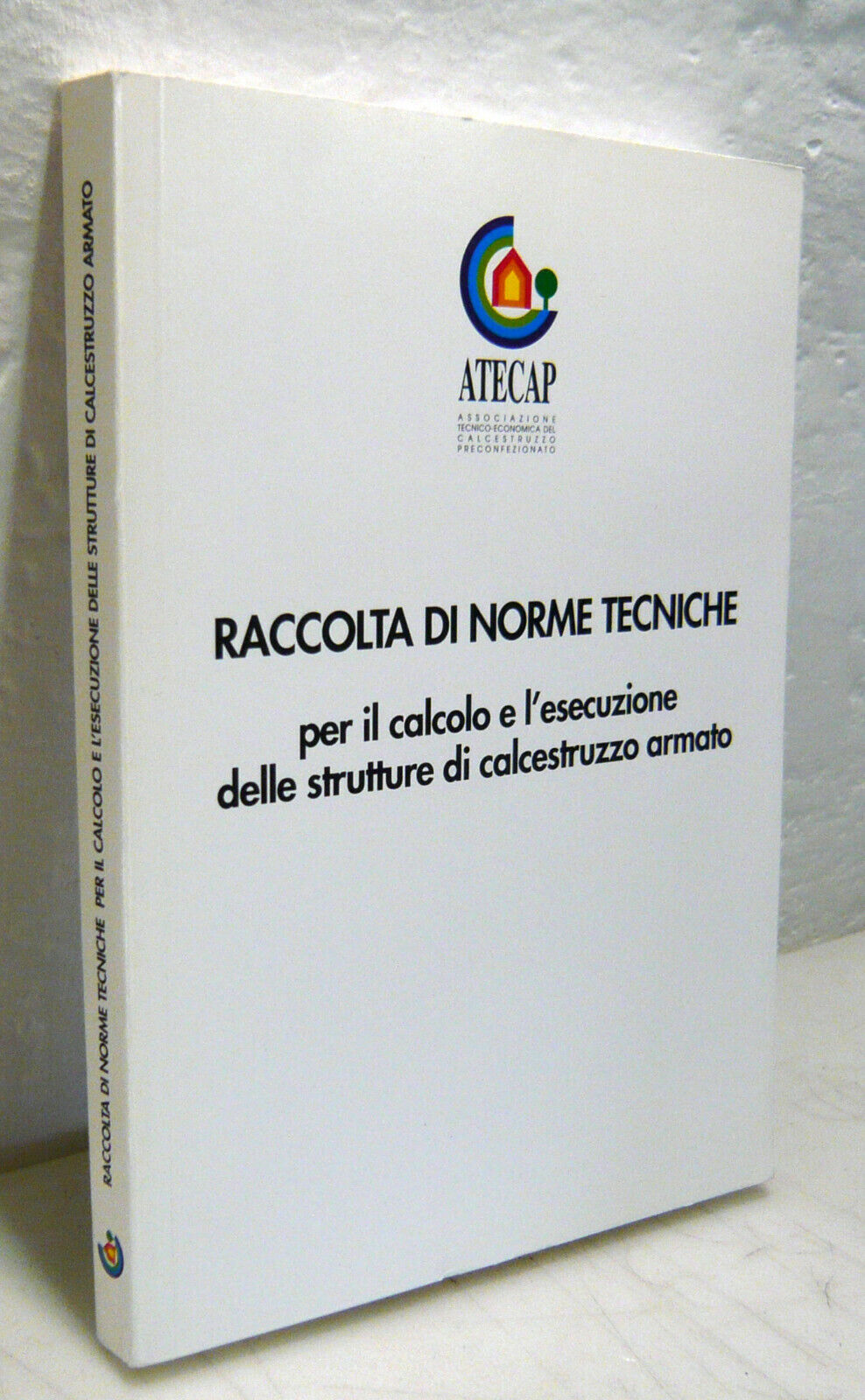 NORME TECNICHE.STRUTTURE DI CALCESTRUZZO ARMATO,1996[leggi,edilizia,sicurezza