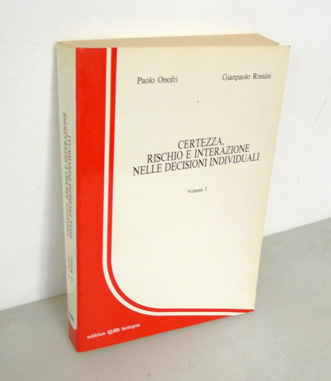 Onofri,CERTEZZA,RISCHIO E INTERAZIONE NELLE DECISIONI INDIVIDUALI,1989[economia