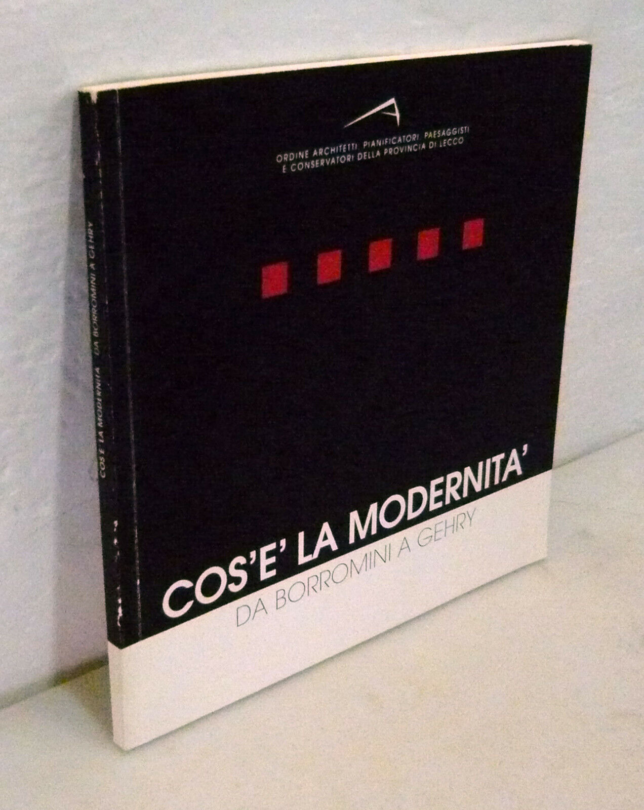 Ordine Architetti Lecco,COS’È LA MODERNITÀ:DA BORROMINI E GEHRY[architettura
