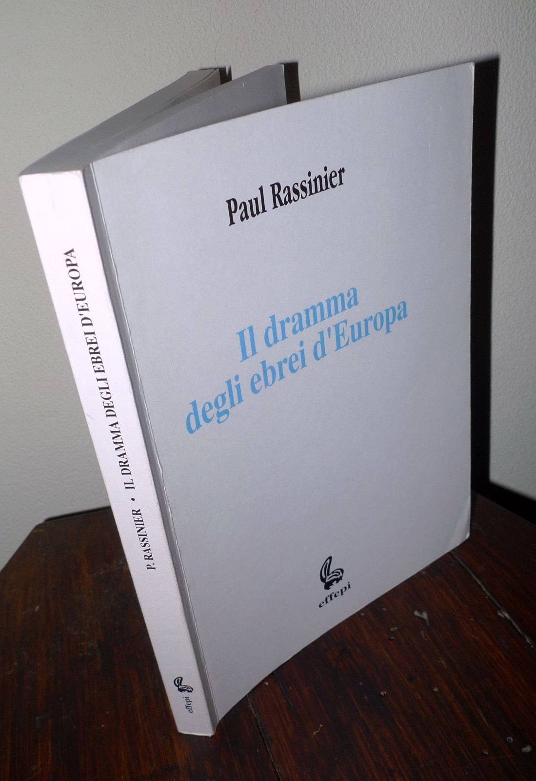 P.Rassinier,IL DRAMMA DEGLI EBREI D'EUROPA,2001 Effepi[storia,revisionismo,Shoa