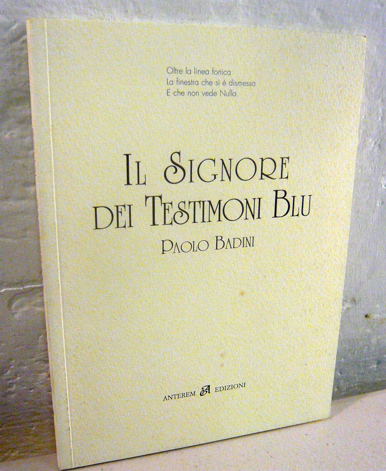 Paolo Badini,IL SIGNORE DEI TESTIMONI BLU,2001 Anterem[poesia