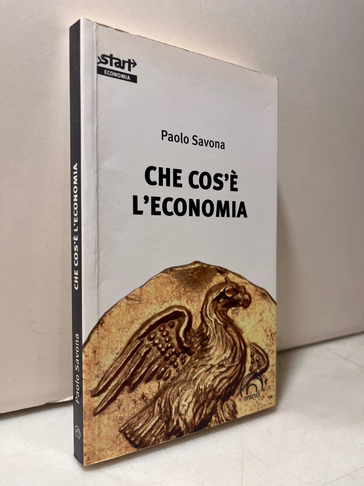 Paolo Savona,CHE COS’E’ L’ECONOMIA,Mind Edizioni, Milano, 2012