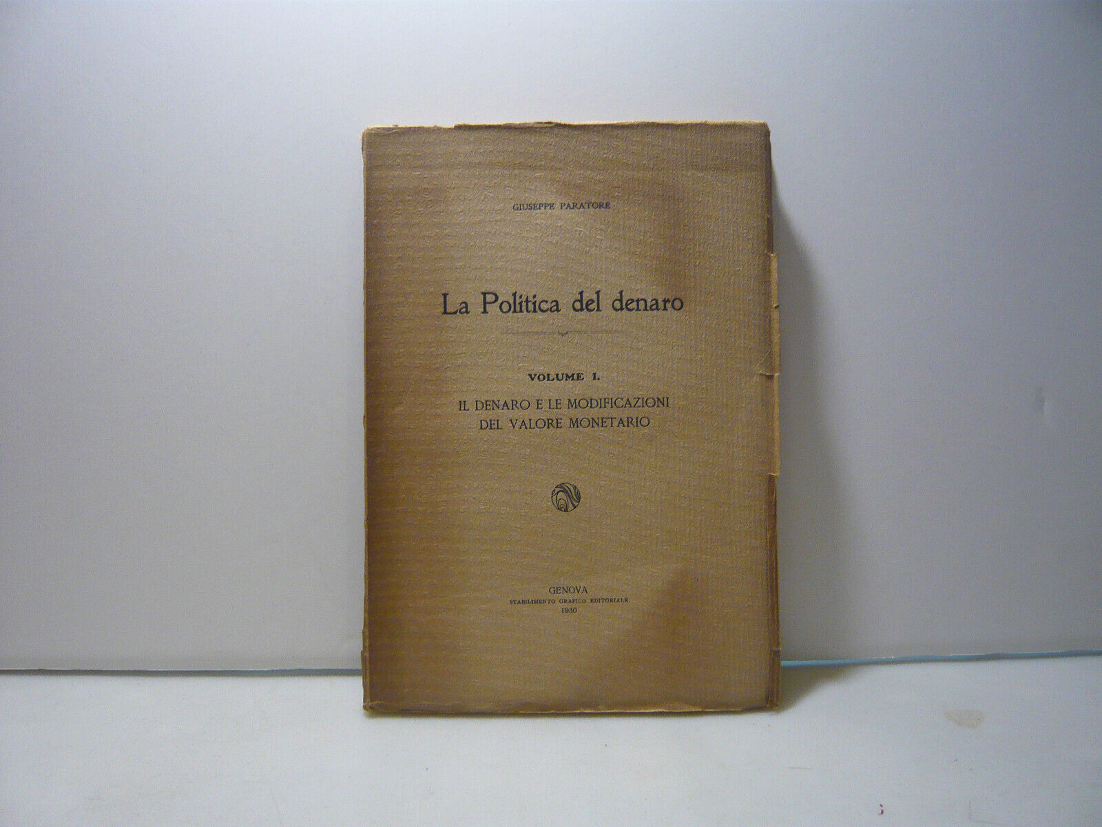 Paratore,LA POLITICA DEL DENARO,Genova,1930[critica economica