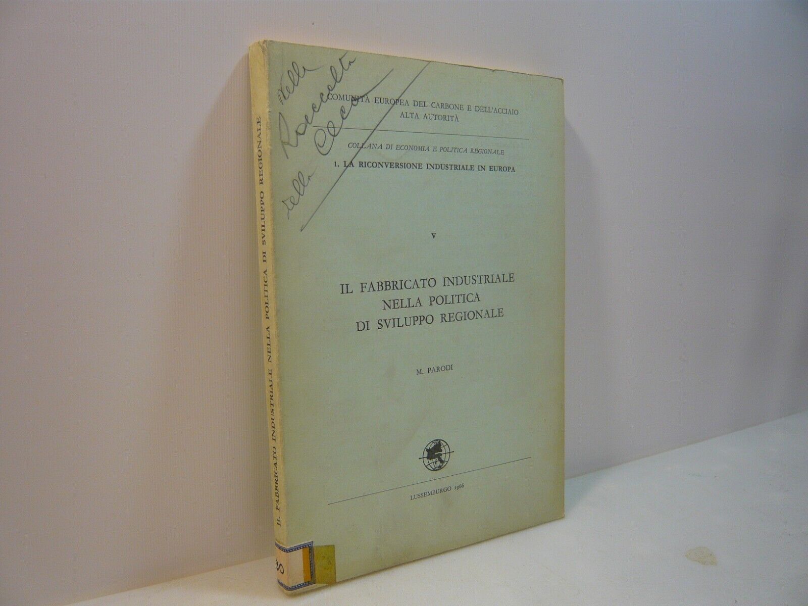 Parodi,IL FABBRICATO INDUSTRIALE NELLA POLITICA DI SVILUPPO REGIONALE,1966