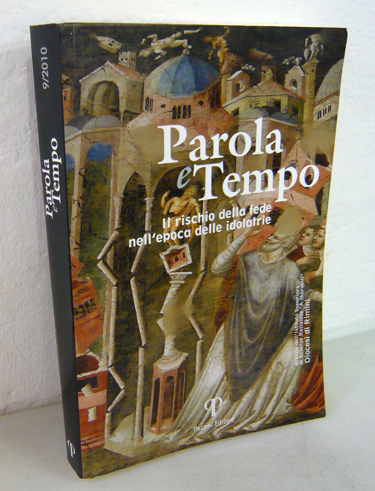 PAROLA E TEMPO 9 2010.IL RISCHIO DELLA FEDE NELL'EPOCA DELLE …