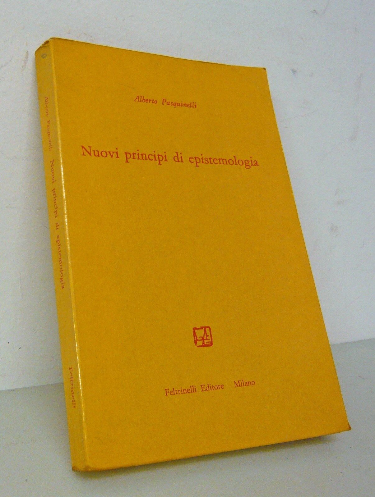 Pasquinelli,NUOVI PRINCIPI DI EPISTEMOLOGIA,1970 Feltrinelli[filosofia scienza