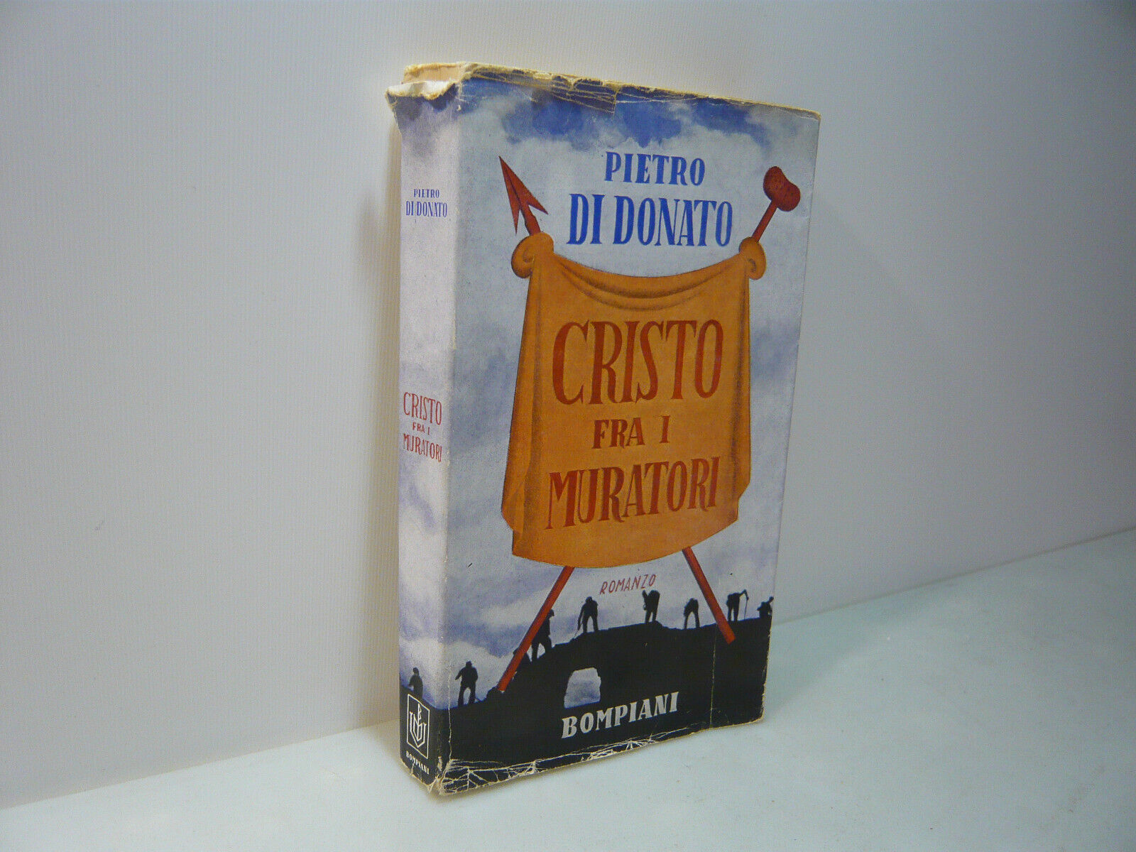 Pietro Di Donato CRISTO FRA I MURATORI Bompiani, Milano, 1941