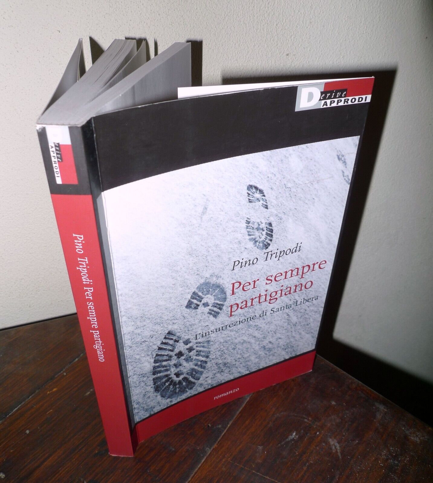 Pino Tripodi,PER SEMPRE PARTIGIANO.Romanzo,2016 DeriveApprodi