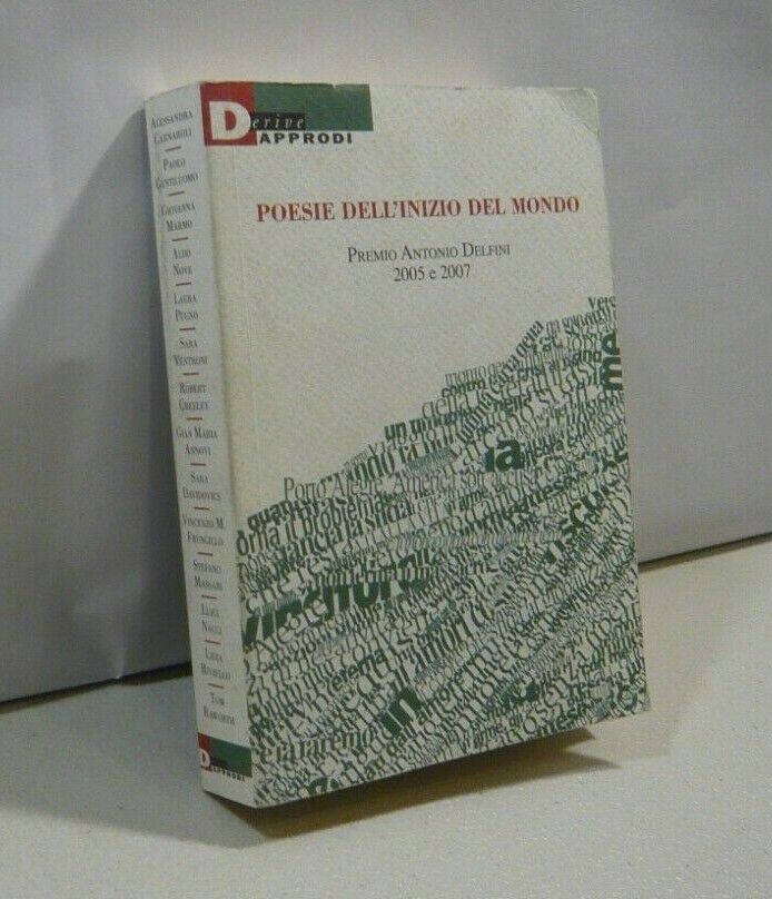 POESIE DELL’INIZIO DEL MONDO Premio Antonio Delfini 2005 e 2007