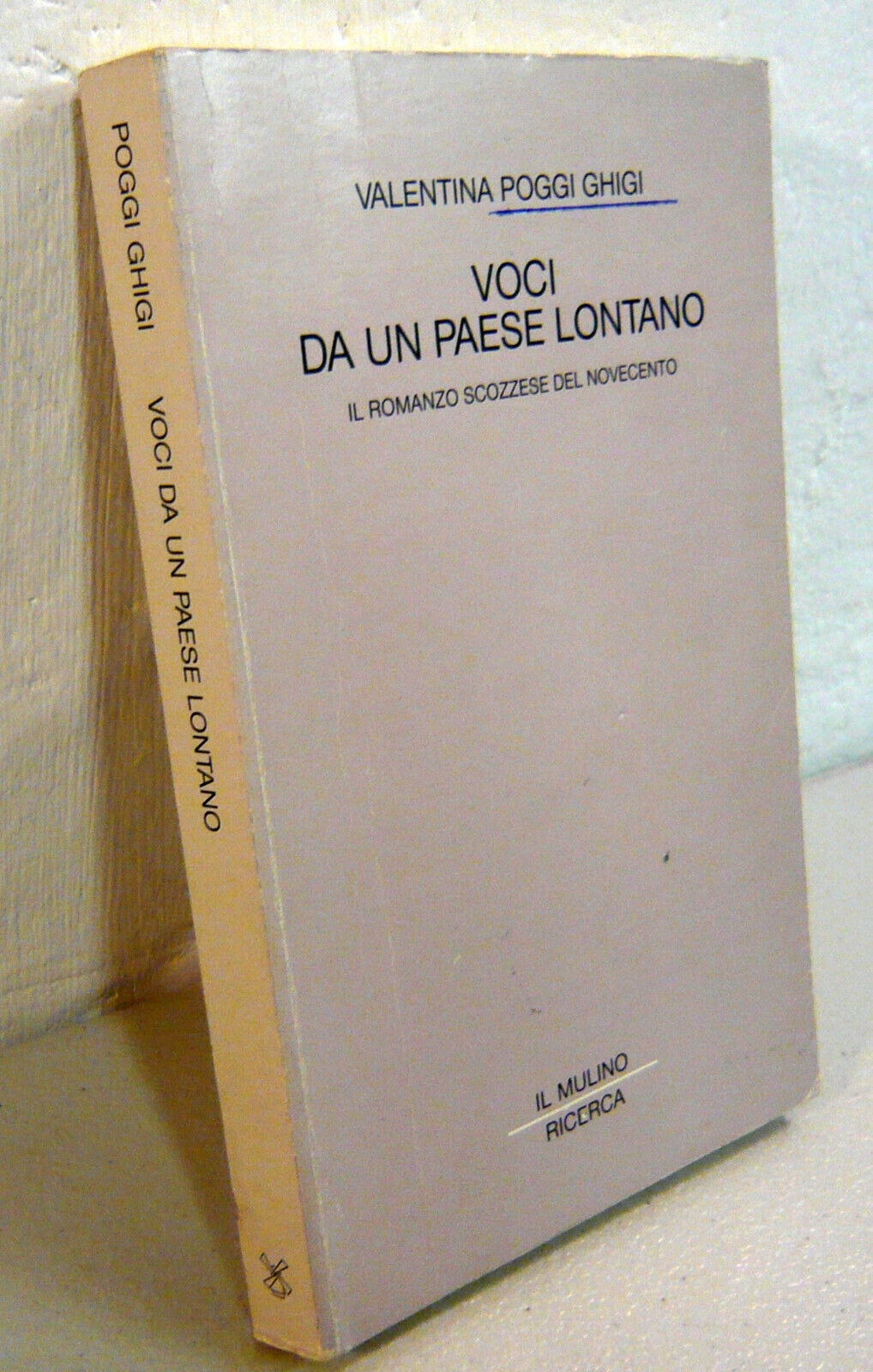 Poggi Ghigi,VOCI DA UN PAESE LONTANO.Il romanzo scozzese del Novecento'92 …