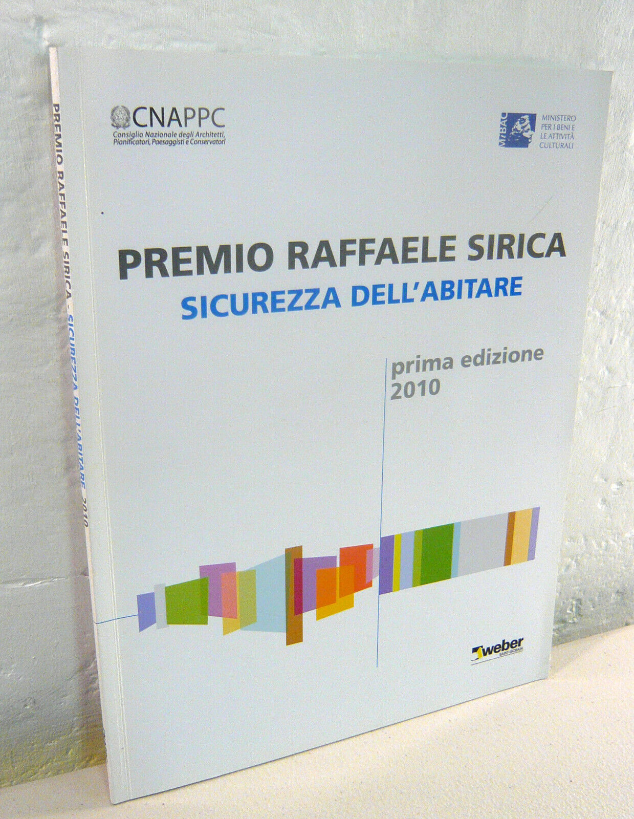 PREMIO RAFFAELE SIRICA,SICUREZZA DELL’ABITARE 2010[architettura,progetti