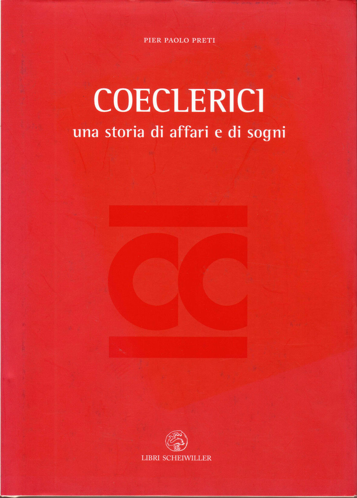 Preti,COECLERICI.Una storia di affari e di sogni,2009 SCHEIWILLER[industria
