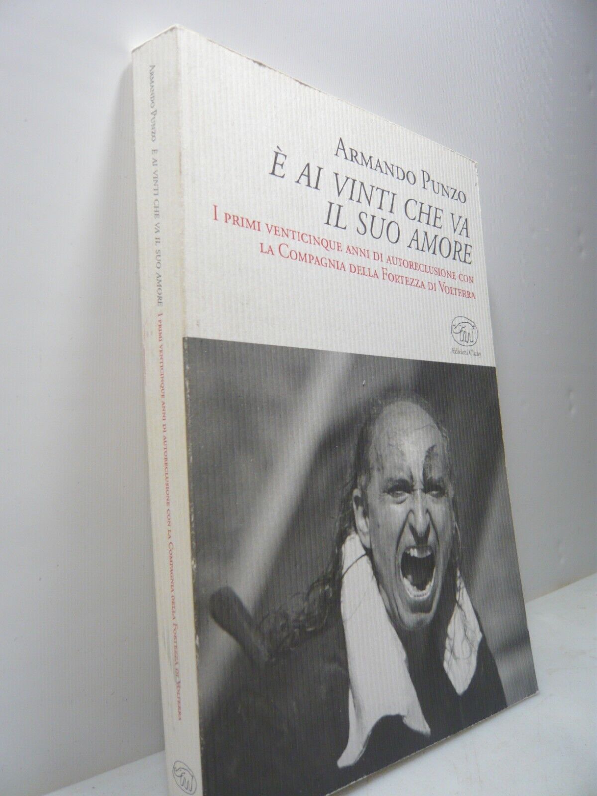 Punzo, AI VINTI CHE VA IL SUO AMORE,Clichy,2013Compagnia della Fortezza