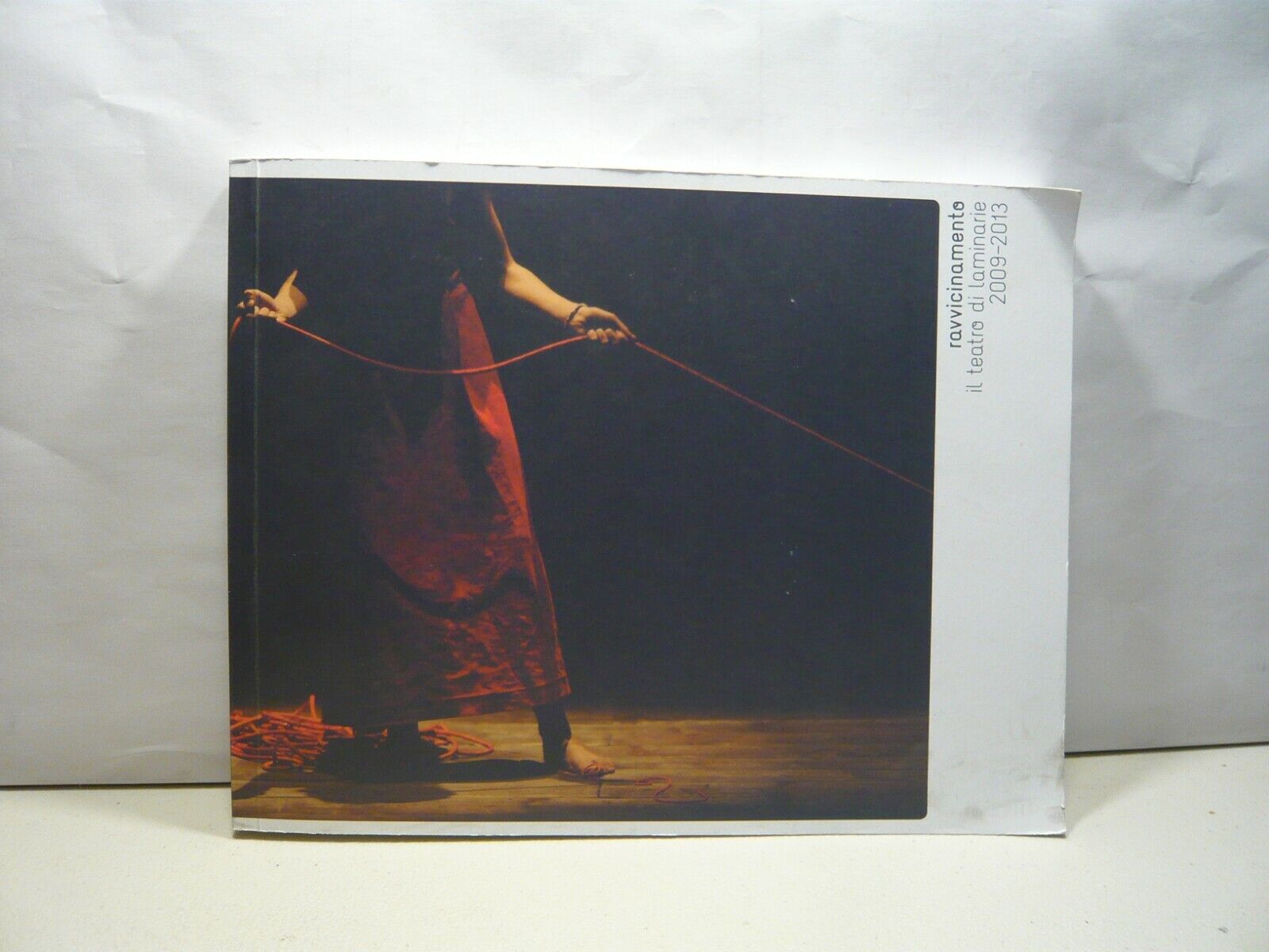 RAVVICINAMENTO. Il teatro di Laminarie 2009-2013, Bologna 2014[Federica Rocchi