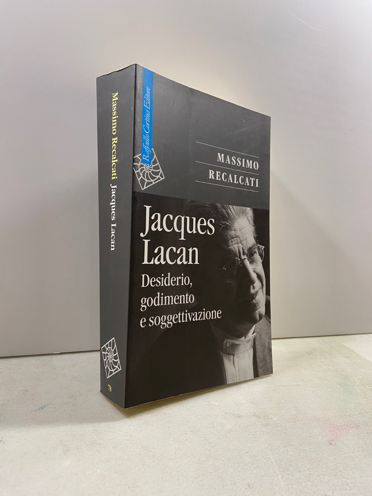Recalati,JACQUES LACAN.Desiderio, godimento e soggettivazione,R.Cortina 2012