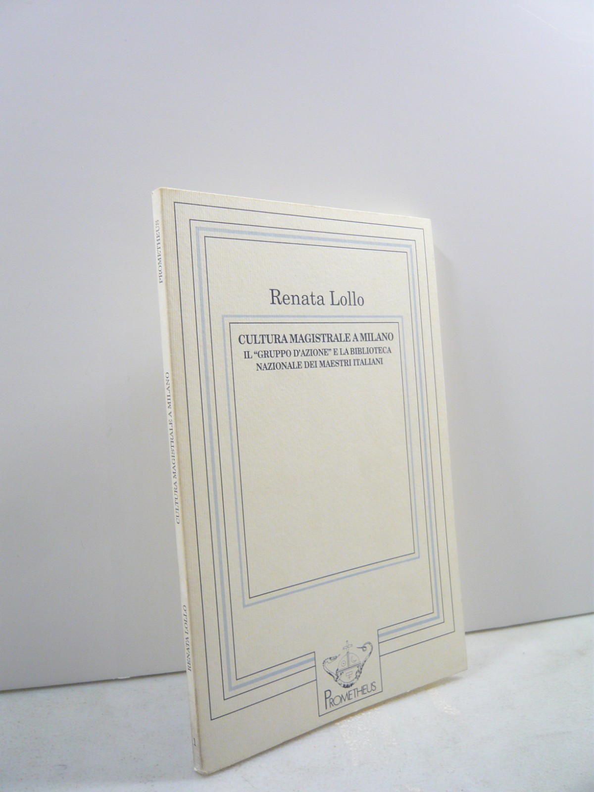 Renata Lollo,CULTURA MAGISTRALE A MILANO, Prometheus 1996[Gruppo d’azione