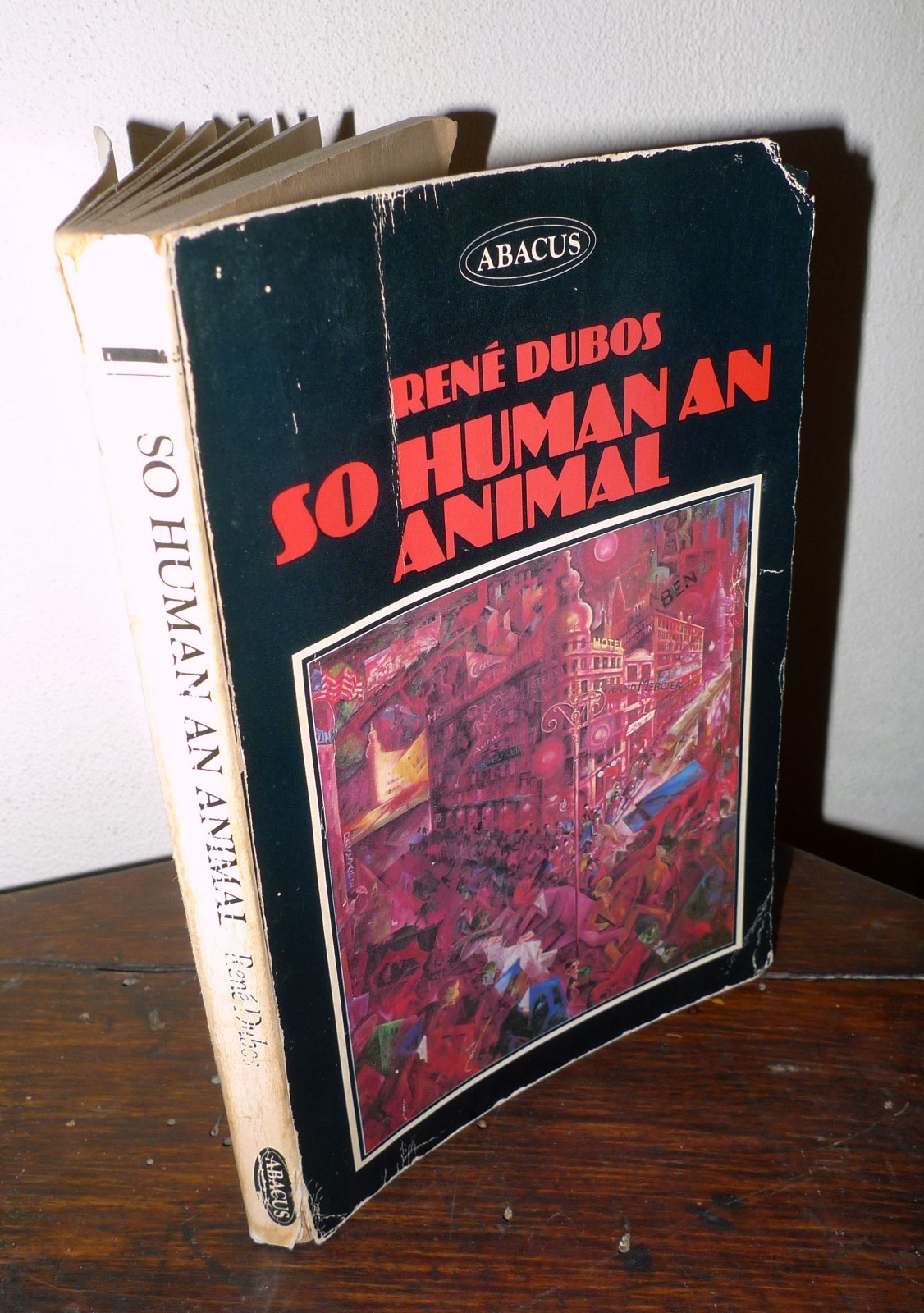 René Dubos,SO HUMAN AN ANIMAL,1973 Abacus[ecologia