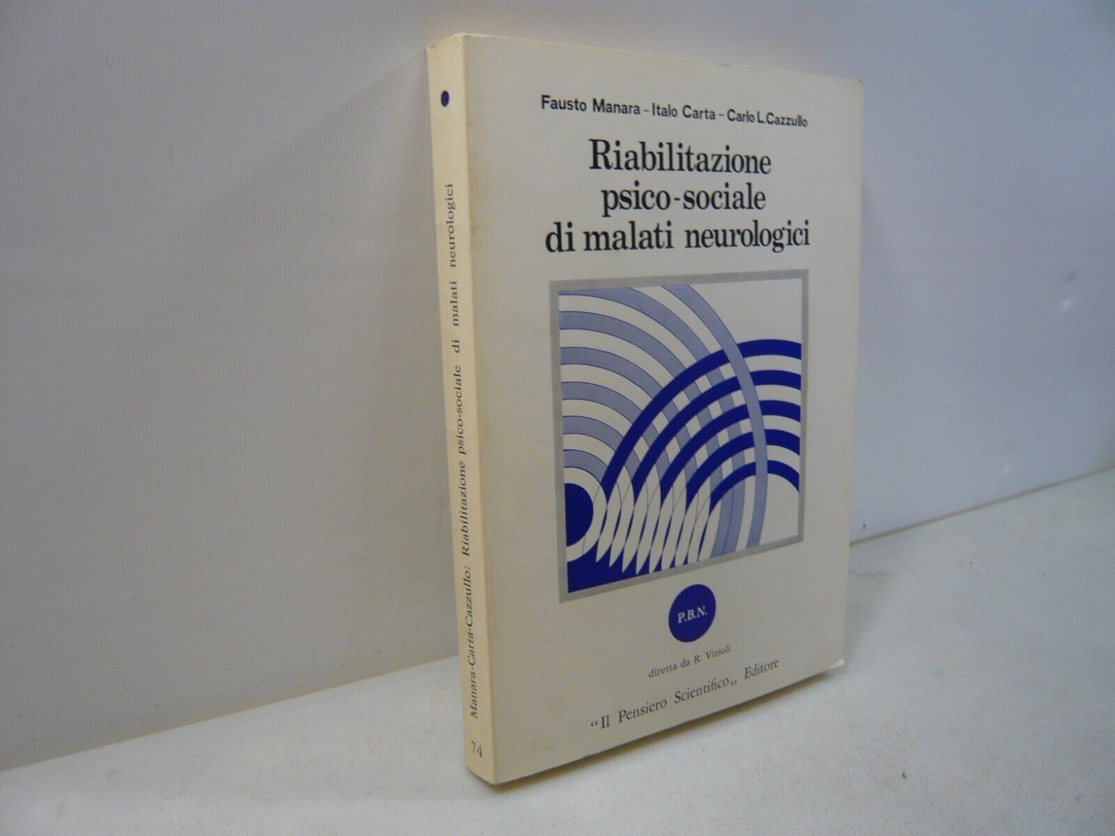 RIABILITAZIONE PSICO-SOCIALE DI MALATI NEUROLOGICI,Il Pensiero Scientifico 1980