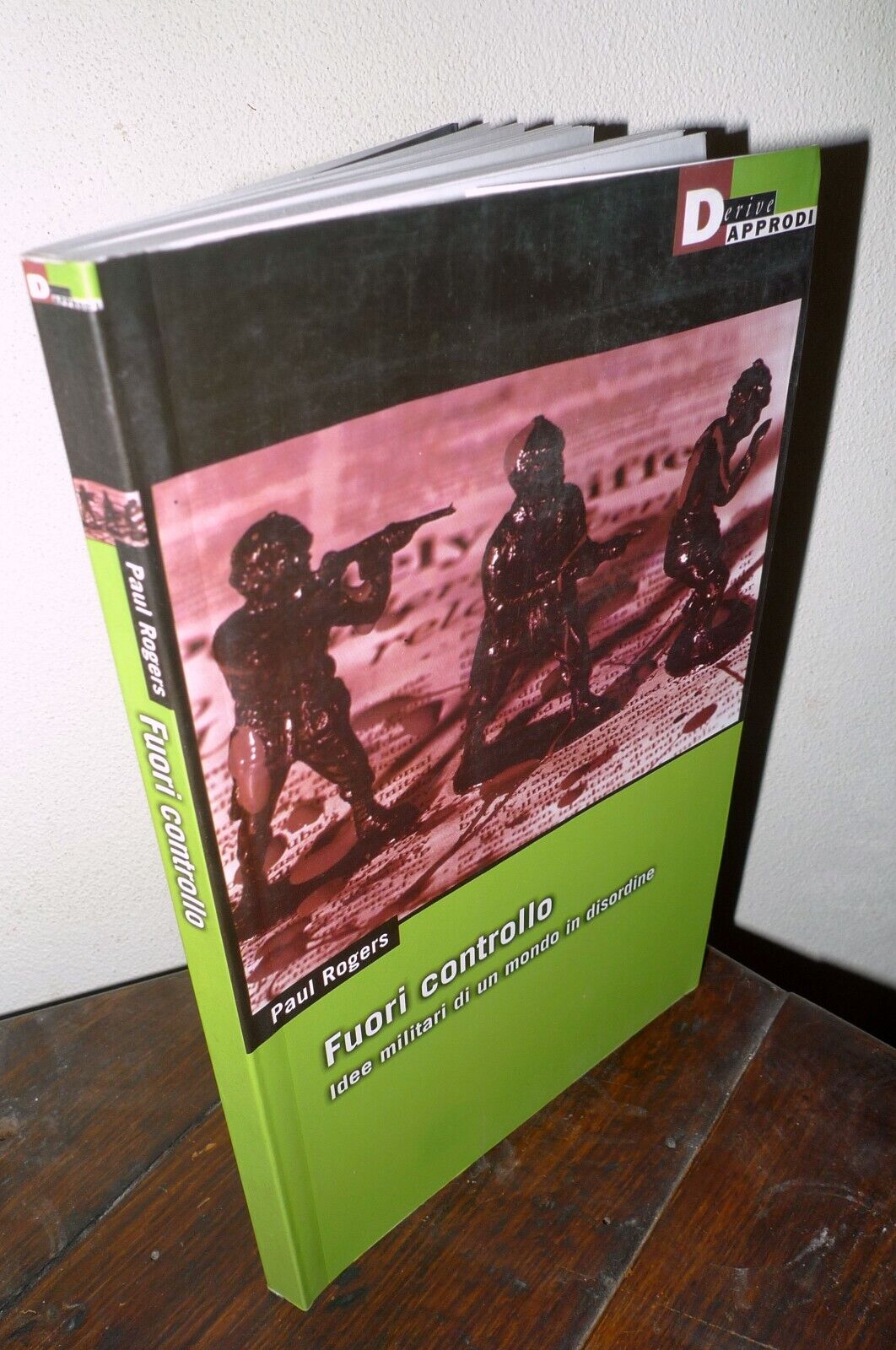 Rogers,FUORI CONTROLLO.Idee militari di un mondo in disordine,2002 DeriveApprodi