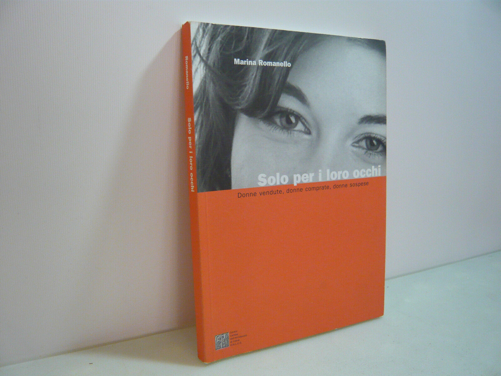 Romanello,SOLO PER I LORO OCCHI.Donne vendute, donne comprate,Udine, 2007