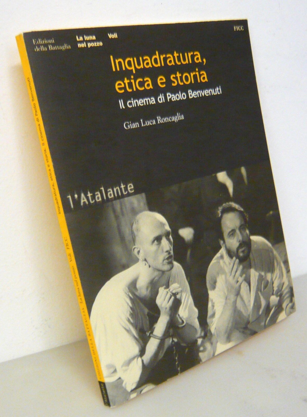 Roncaglia,INQUADRATURA,ETICA E STORIA.IL CINEMA DI PAOLO BENVENUTI,Ed.Battaglia