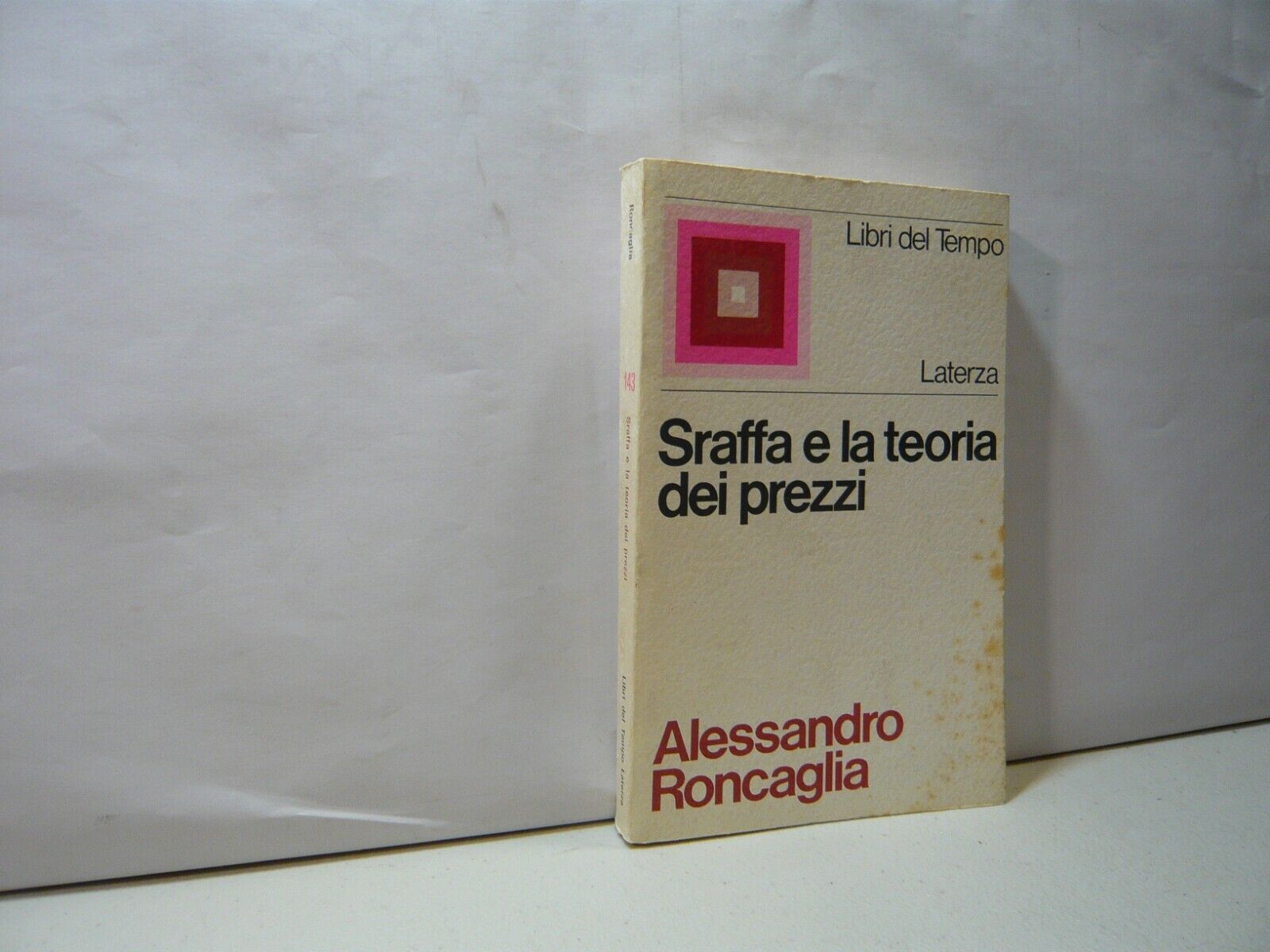 Roncaglia, SRAFFA E LA TEORIA DEI PREZZI, Laterza, Bari, 1975