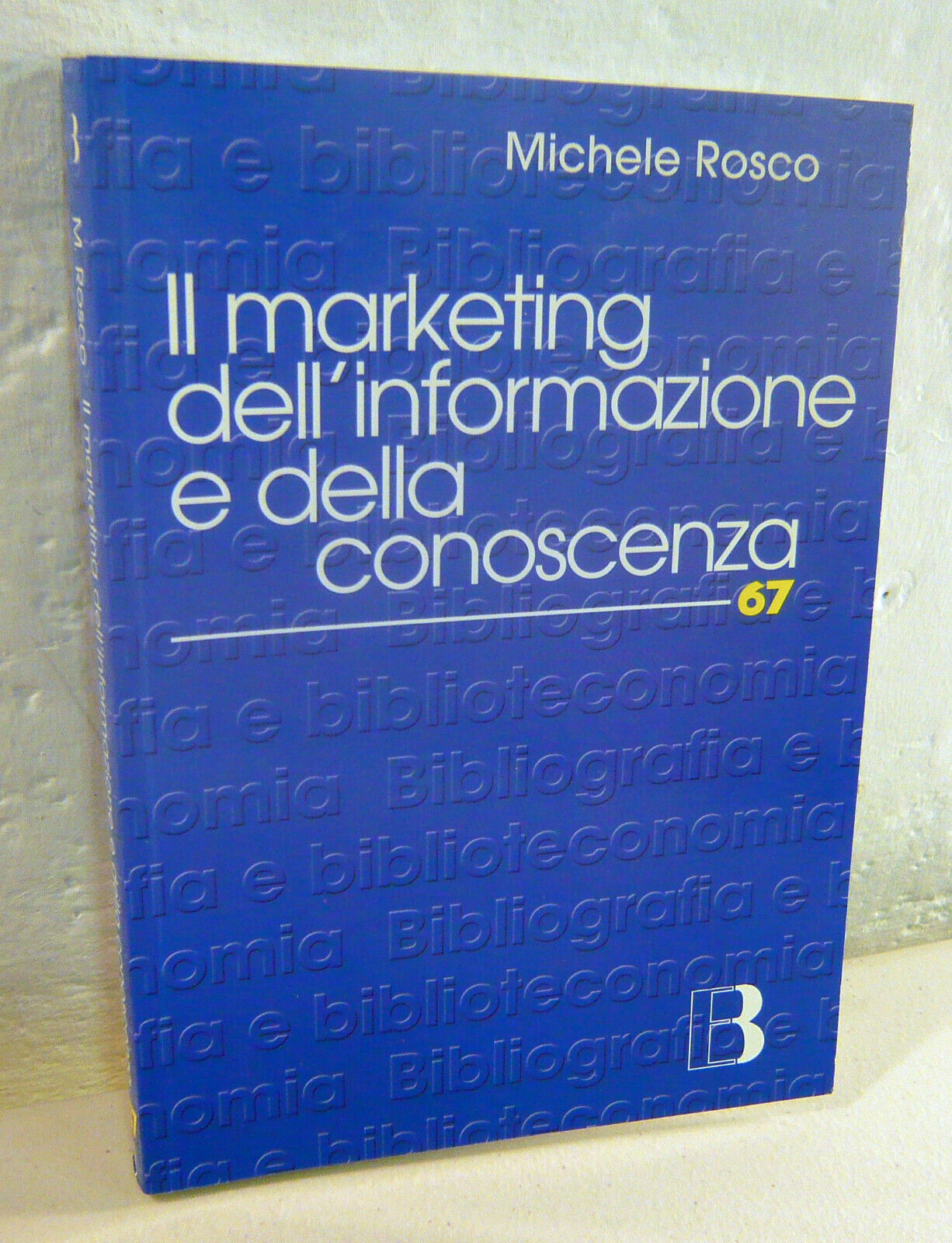 Rosco,IL MARKETING DELL’INFORMAZIONE E DELLA CONOSCENZA,2003[Biblioteconomia