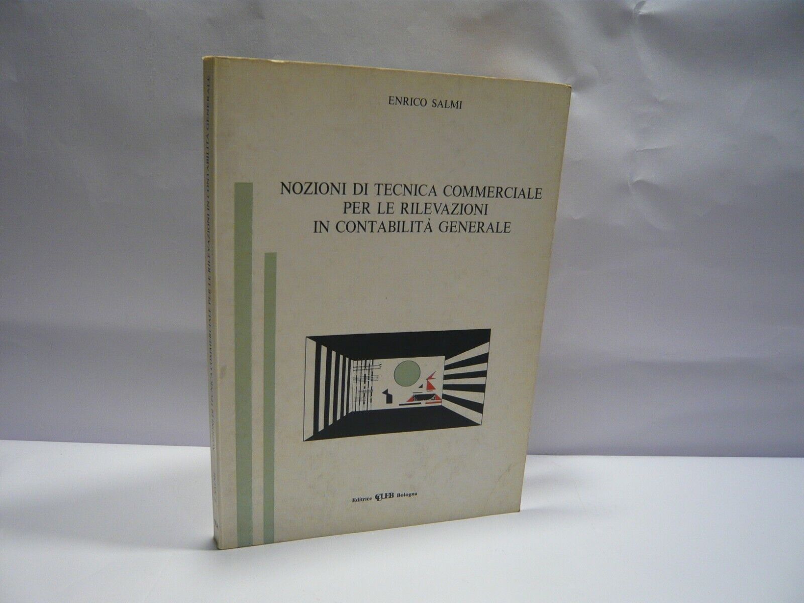 Salmi,NOZIONI DI TECNICA COMMERCIALE PER LE RILEVAZIONI IN CONTABILITA’ GENERALE