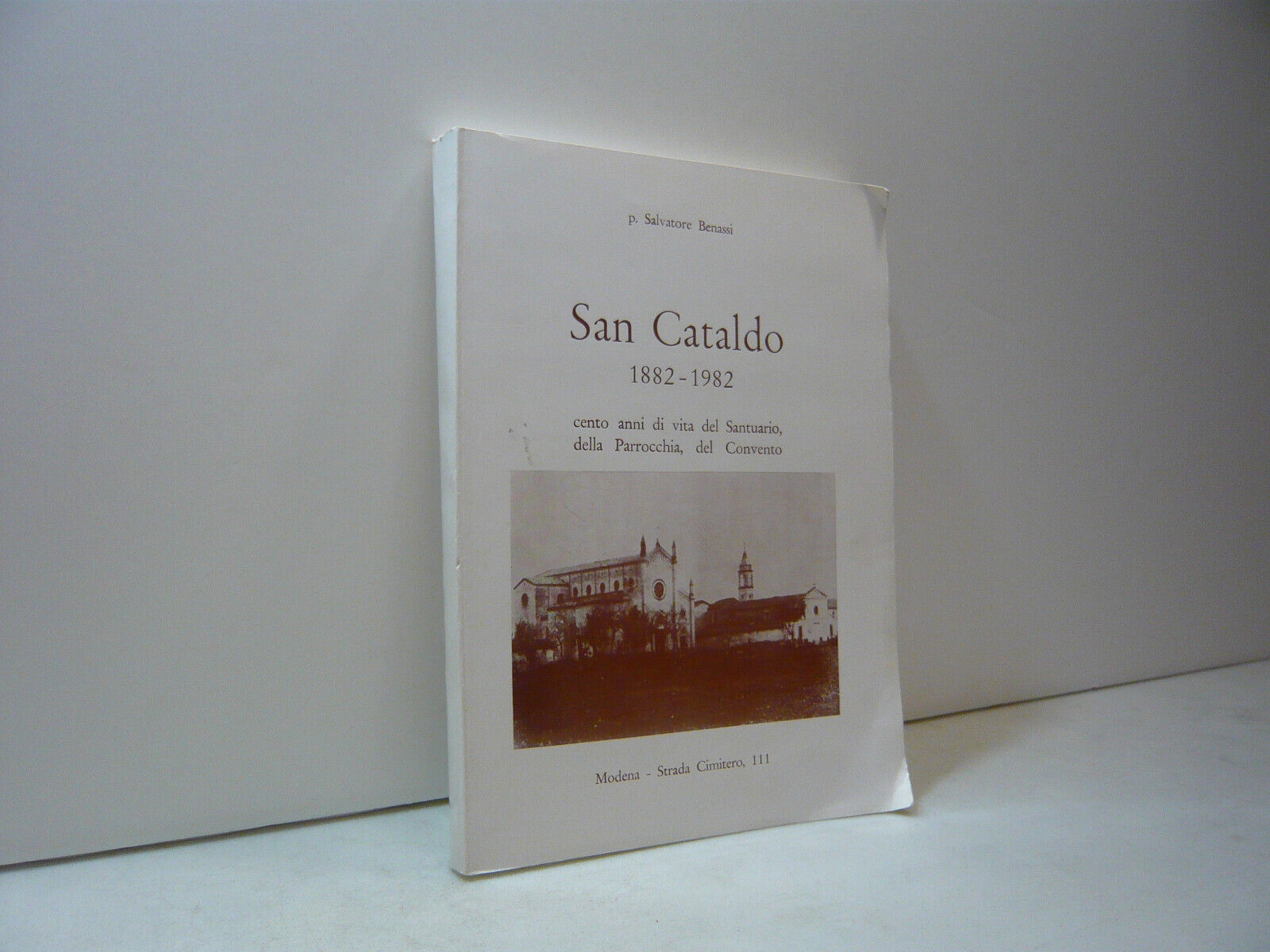 Salvatore Benassi,SAN CATALDO 1882-1982.Cento anni di vita del Santuario,1982