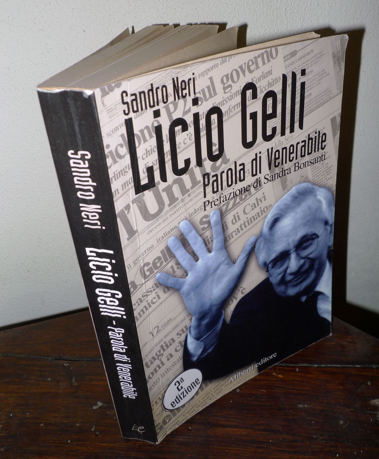 Sandro Neri,LICIO GELLI.PAROLA DI VENERABILE,2006 Aliberti[storia,massoneria